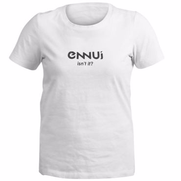 ENNUI Isn´t it T-shirt T-shirt - White